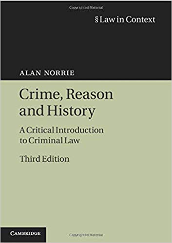 Crime, Reason and History: A Critical Introduction To Criminal Law 3rd Edition